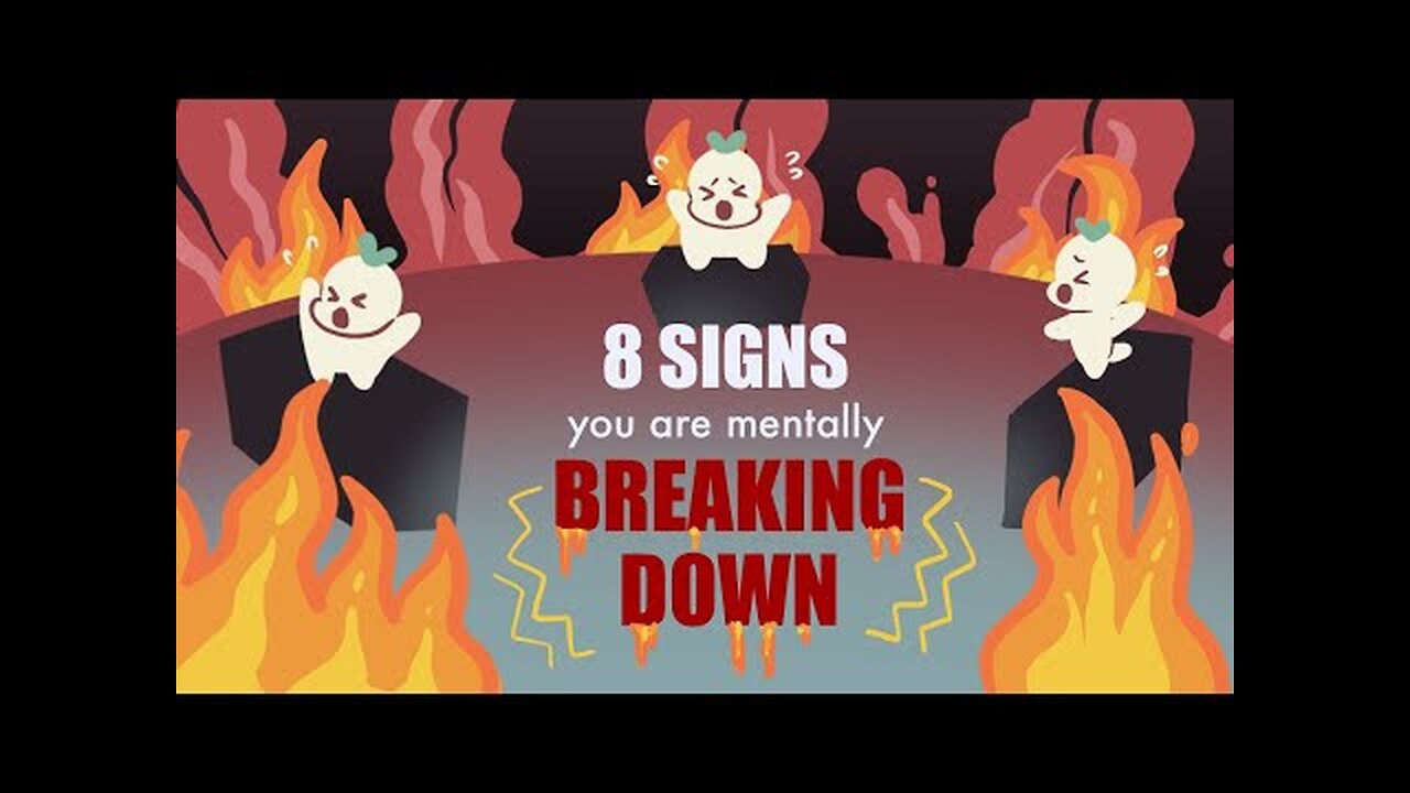 8 Signs You're Mentally Breaking Down