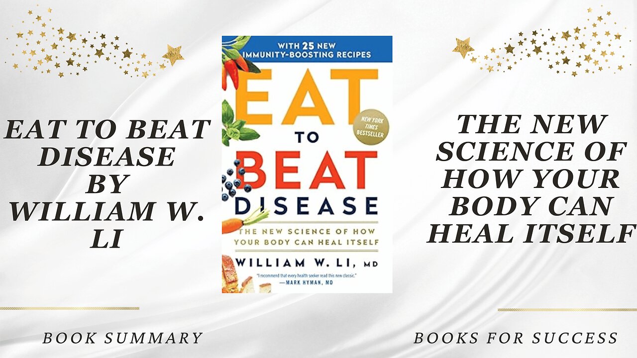 ‘Eat to Beat Disease’ by by William W. Li. How Your Body Can Heal Itself | Book Summary