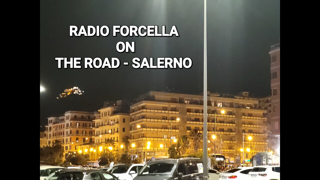RADIO FORCELLA ON THE ROAD SALERNO...