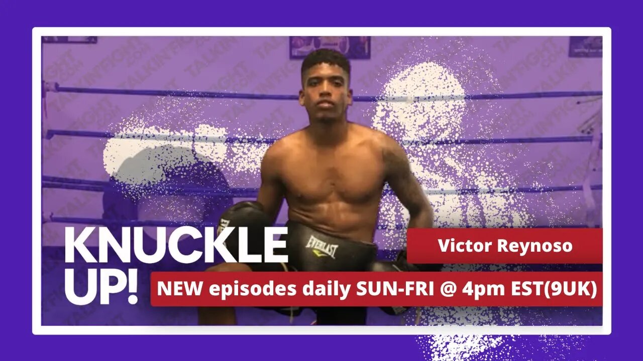 Victor Reynoso | Knuckle Up with Mike and Cedric