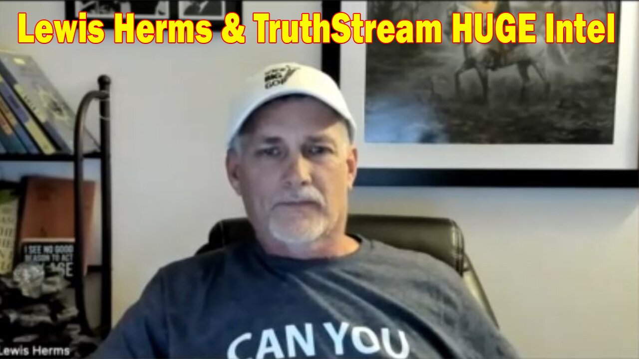 Lewis Herms & TruthStream HUGE Intel Feb 27, 2023