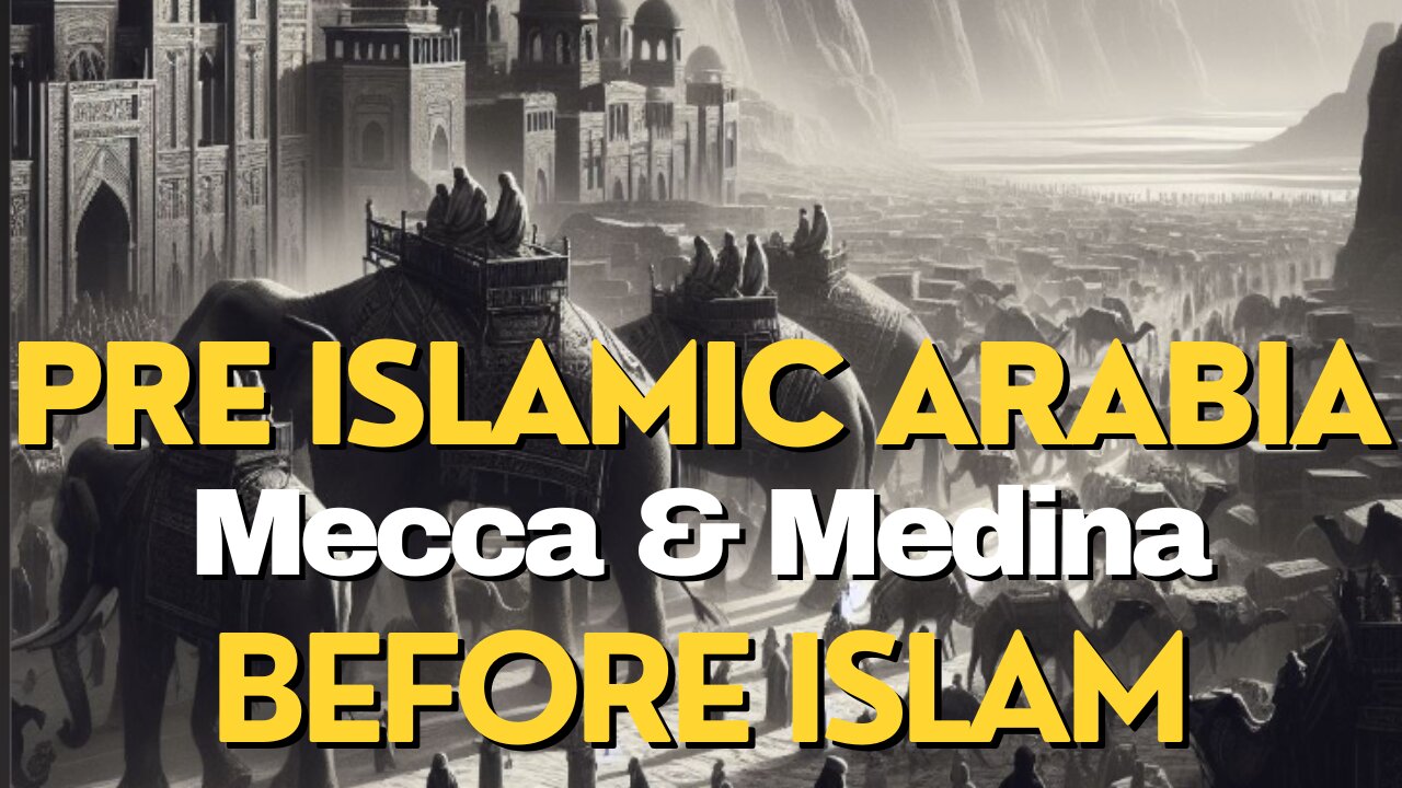 Pre-Islamic Arabia – Life Before Islam & Prophet Muhammad (SAW) Peace be upon Him