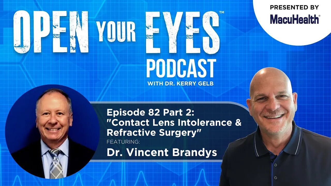 Ep 82 Part 2 - Dr. Vincent Brandys "Contact Lens Intolerance & Refractive Surgery"