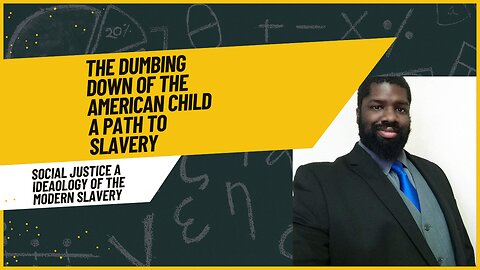 The Dumbing down of the American child a path to slavery