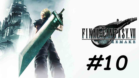 Let's Play Final Fantasy 7 Remake - Part 10