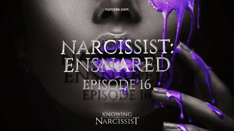 Narcissist : Ensnared Episode 16