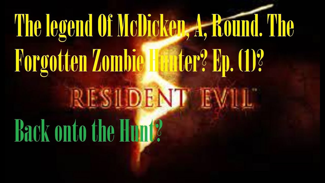 The Legend Of McDicken, A, Round. The Forgotten Zombie Hunter? Ep. (1)? #residentevil5goldedition