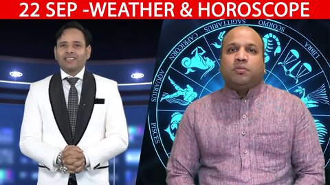 Weather Report & Horoscope - 22 SEPTEMBER | VARUN TIWARI | ASTRO PAWAN