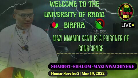 SHABBAT-SHALOM: Radio Biafra | Hausa-Service 2 | Host: Mazi Nwachineke | May 19, 2022