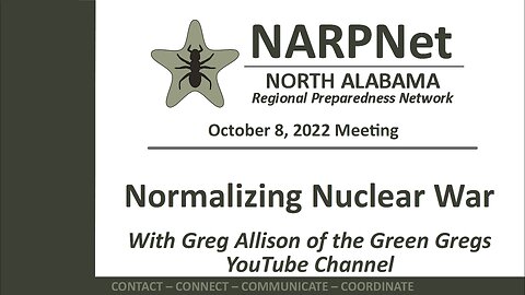 2022-10-08 NARPNet Presentation: Normalizing Nuclear War