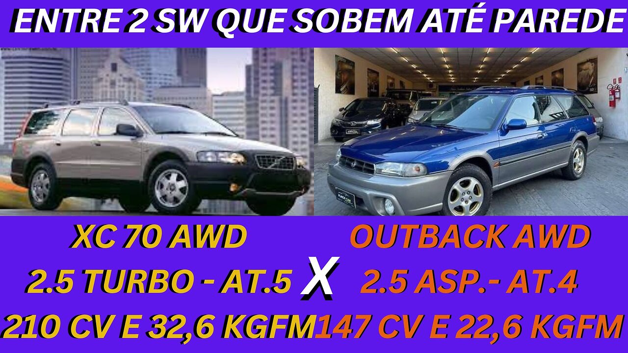 ENTRE 2 CARROS - VOLVO XC70 X SUBARU OUTBACK - POTÊNCIA, TORQUE, AWD COM MANUTENÇÃO QUE DOI NO BOLSO