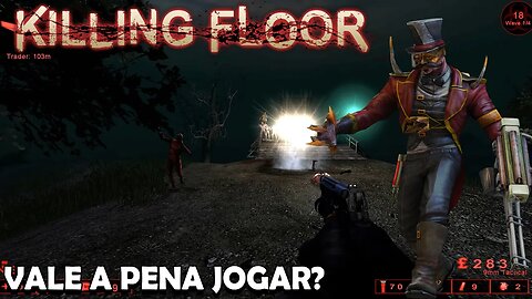 Killing Floor 1 Vale a Pena Jogar?