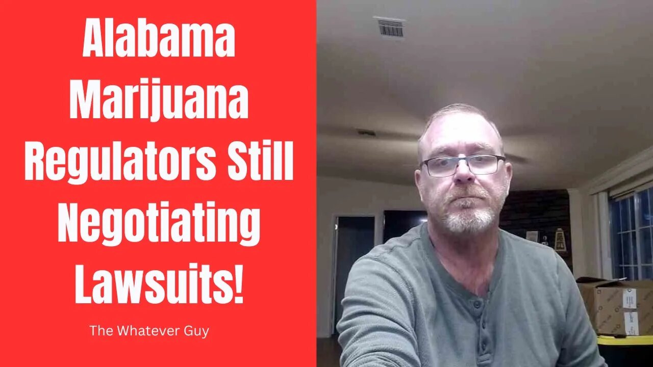 Alabama Marijuana Regulators Still Negotiating Lawsuits!