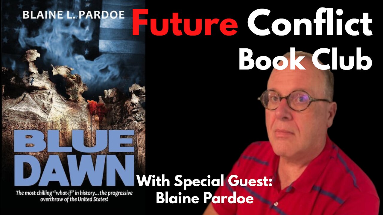 Future Conflict Book Club: Blue Dawn w/ author Blaine Pardoe