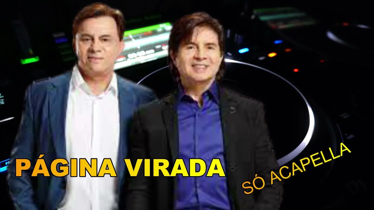 CHITÃOZINHO & XORORÓ /PÁGINA VIRADA/ ACAPELLA