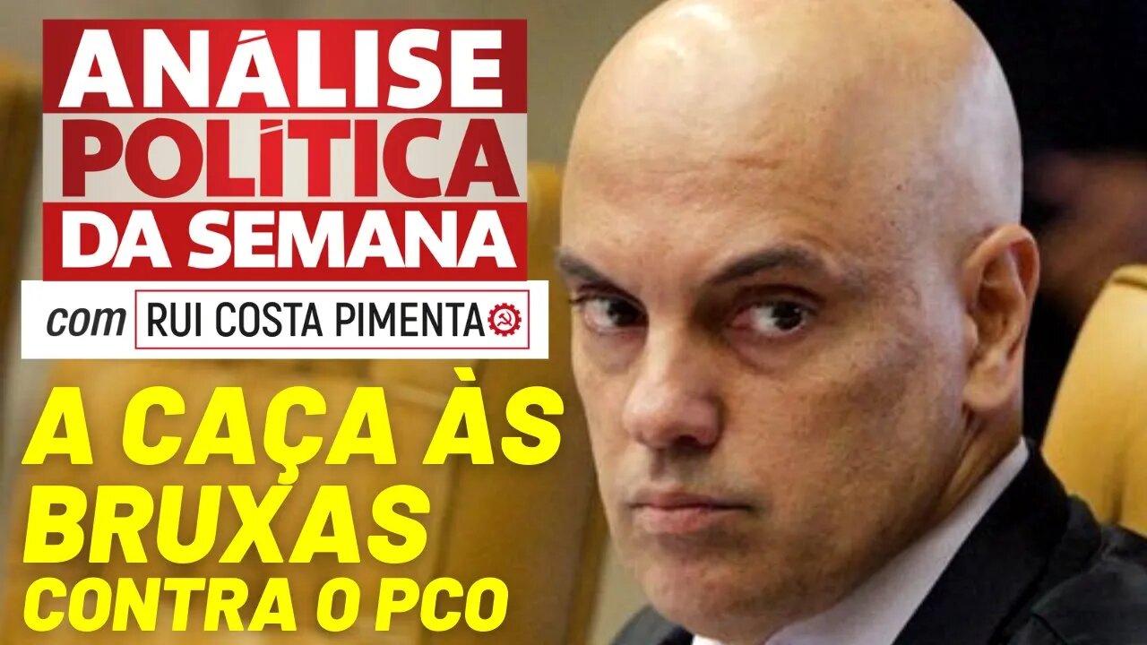 A caça às bruxas do STF contra o PCO - Análise Política da Semana, com Rui Costa Pimenta (Reprise)