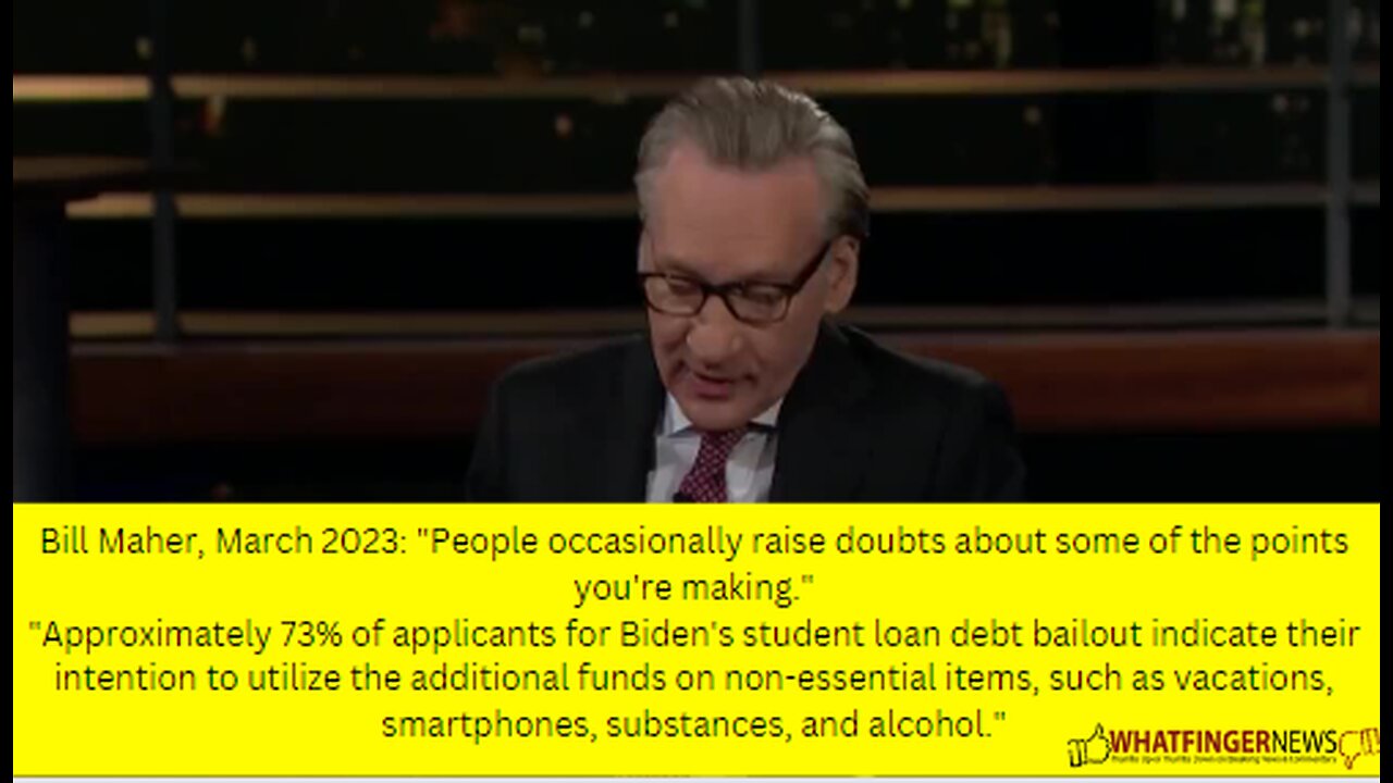 Bill Maher, March 2023: "People occasionally raise doubts about some of the points you're making."