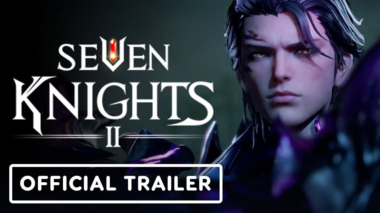 Seven Knights 2 - Official Knight of Darkness Evan Cinematic Trailer