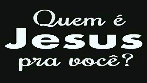 Quem é Jesus ?