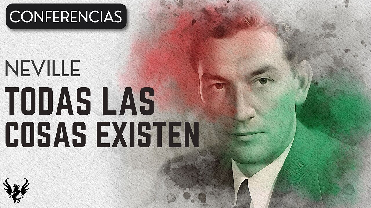 💥 TODAS LAS COSAS EXISTEN ❯ Neville Goddard ❯ CONFERENCIA COMPLETA 📚