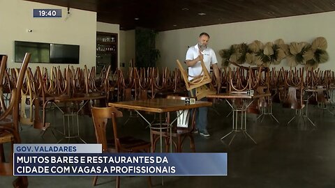 Gov. Valadares: Muitos Bares e Restaurantes da Cidade com Vagas a Profissionais.