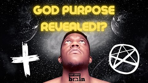 Does God Has a Purpose? | USE YOUR BRAIN EP.5