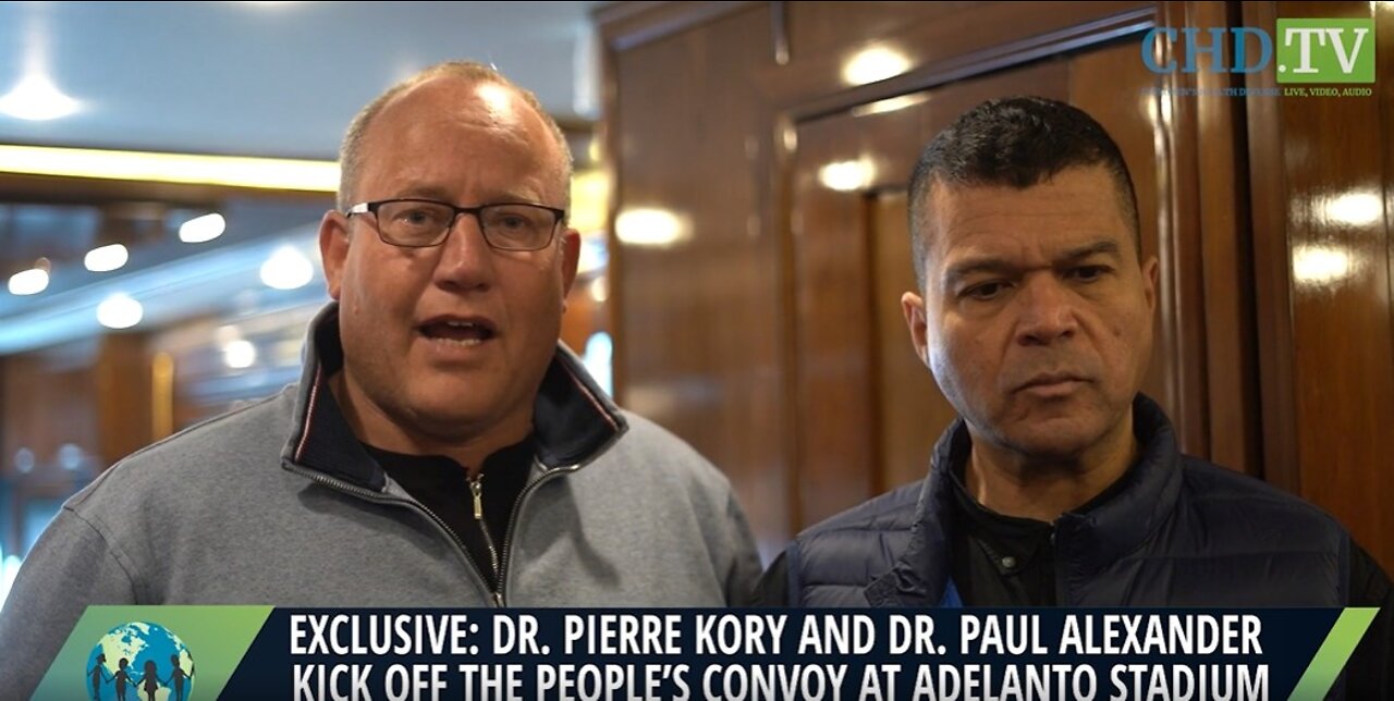 Dr. Pierre Kory + Dr. Paul Alexander Kick Off U.S. People's Convoy – Interview With CHD.TV