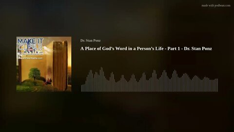 A Place of God’s Word in a Person’s Life - Part 1 - Dr. Stan Ponz