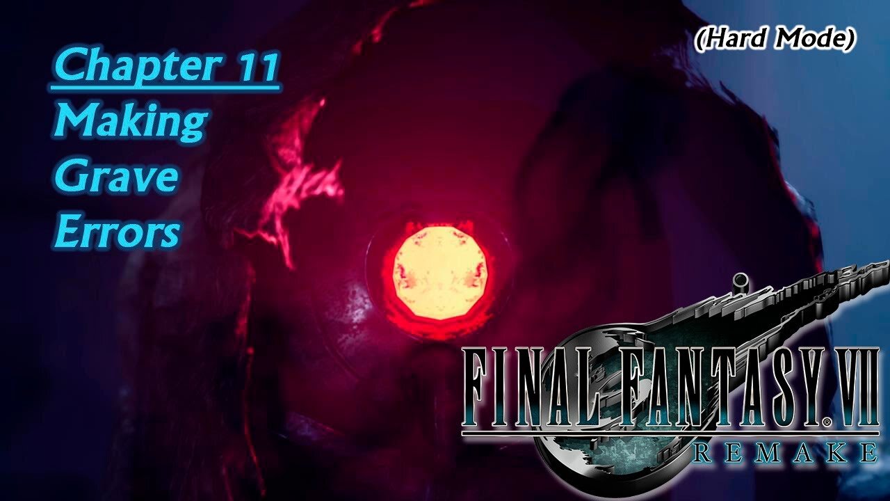 Final Fantasy VII Remake (PS5) | Hard Mode - Chapter 11: Making Grave Errors (Session 18) [Old Mic]