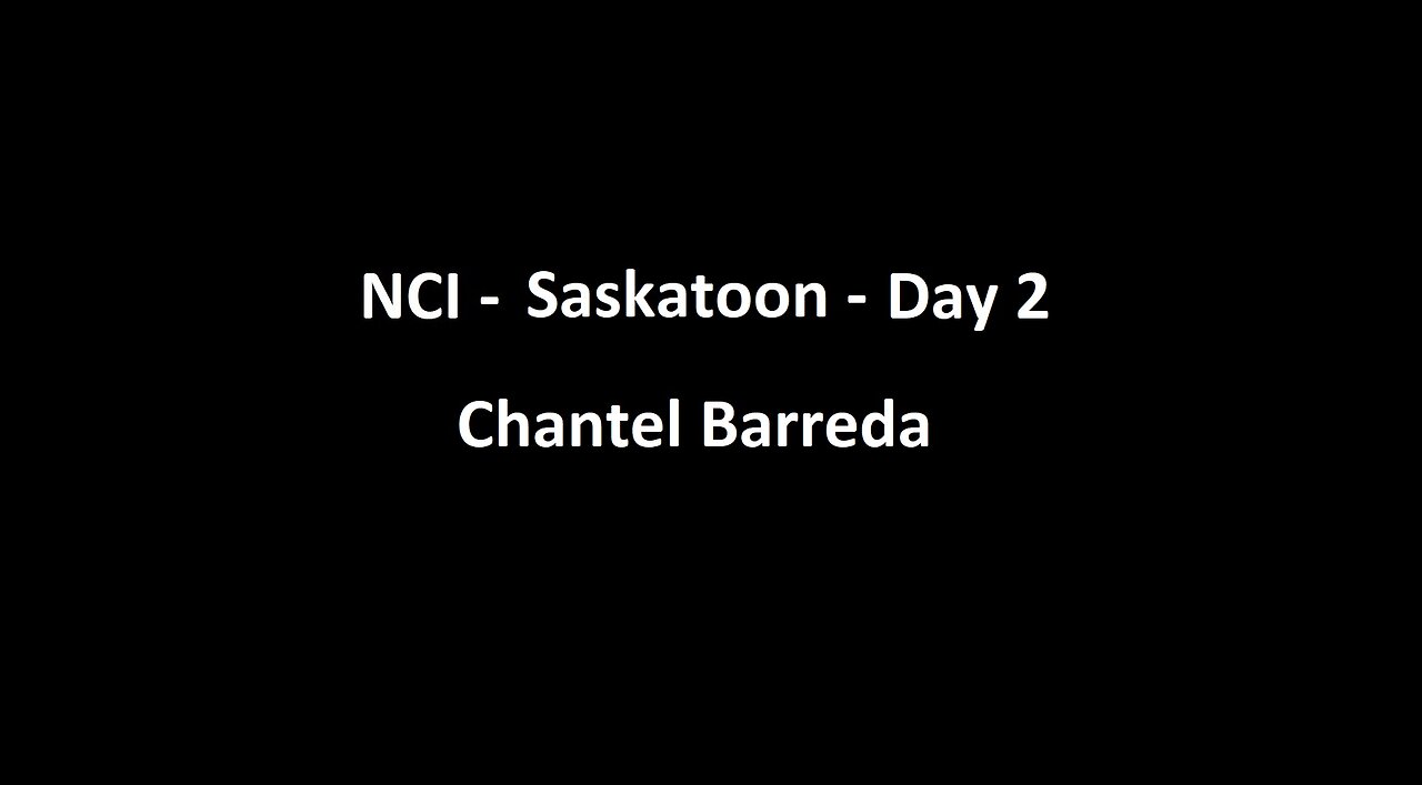 National Citizens Inquiry - Saskatoon - Day 2 - Chantel Barreda Testimony