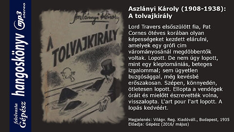 Aszlányi Károly (1908-1938): A tolvajkirály. Világv. Reg. Kiadóváll., Budapest, 1935