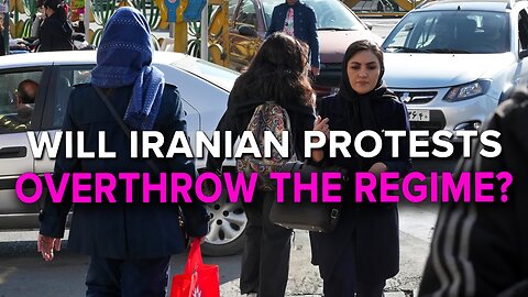 Will Iranian Protests Overthrow the Regime? 12/06/2022