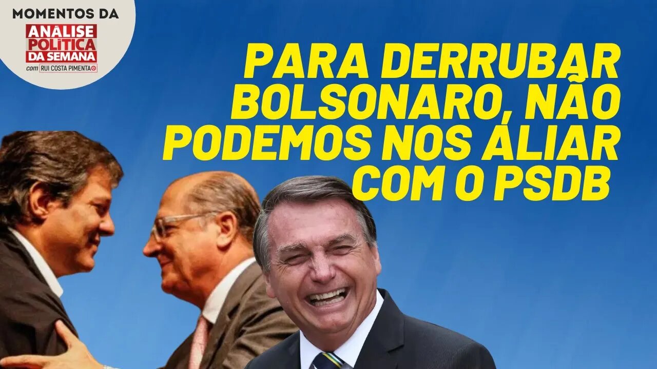 Para derrubar Bolsonaro, não podemos nos aliar com o PSDB | Momentos da Análise Política da Semana