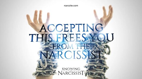 Accepting This Frees You From the Narcissist