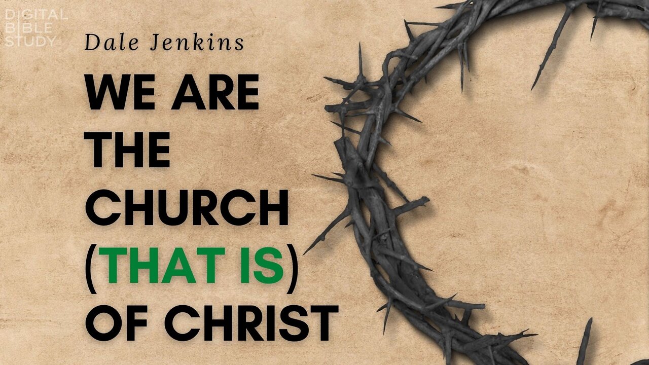 "We are the Church (that is) of Christ" - Dale Jenkins - CONNECT - 1/25/2022