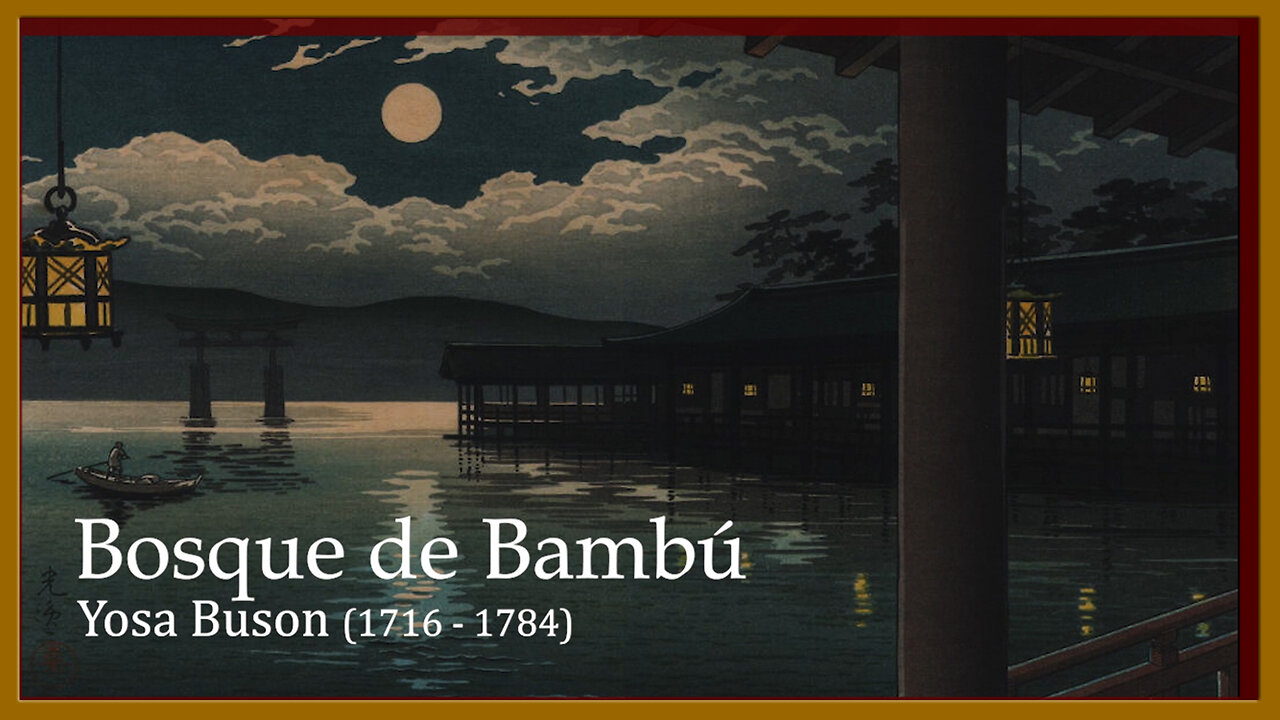 7. BOSQUE DE BAMBÚ - YOSA BUSON (POESÍA MIXTA PARTE 1) #YosaBuson, #Poesía, #Literatura, #Arte