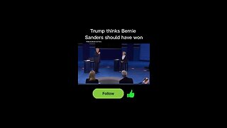 Trump thinks Bernie Sanders should have won