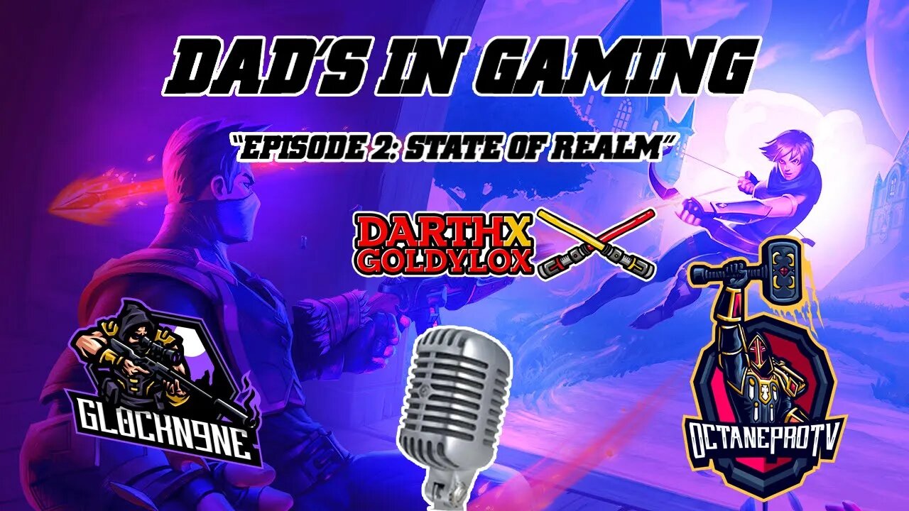 Dads in Gaming: Episode 2