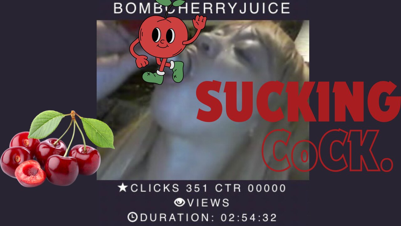 RAW B PRIVILEGED EXSPOSES BOMB CHERRY JUICE FOR HER EXPLICIT CONTENT