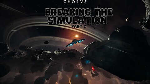 Chorus Part 2 | Breaking the Simulation