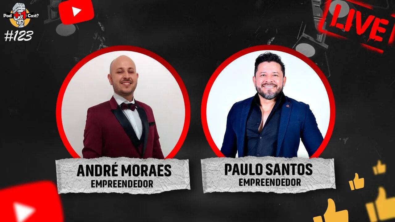 ANDRÉ MORAES E PAULO SANTOS | POD +1 CAST? | EP #123