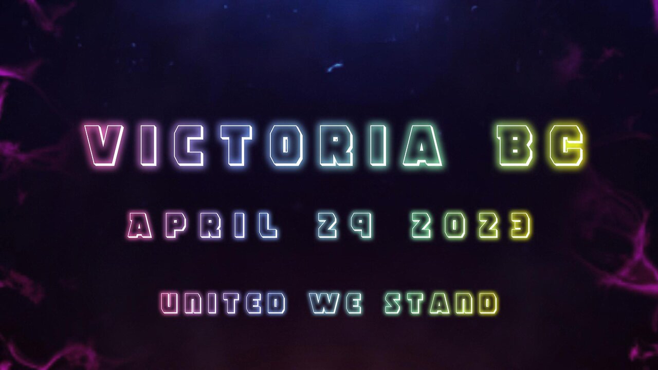 Freedom Rally Victoria Bc (April 29,2023) UNITED WE STAND