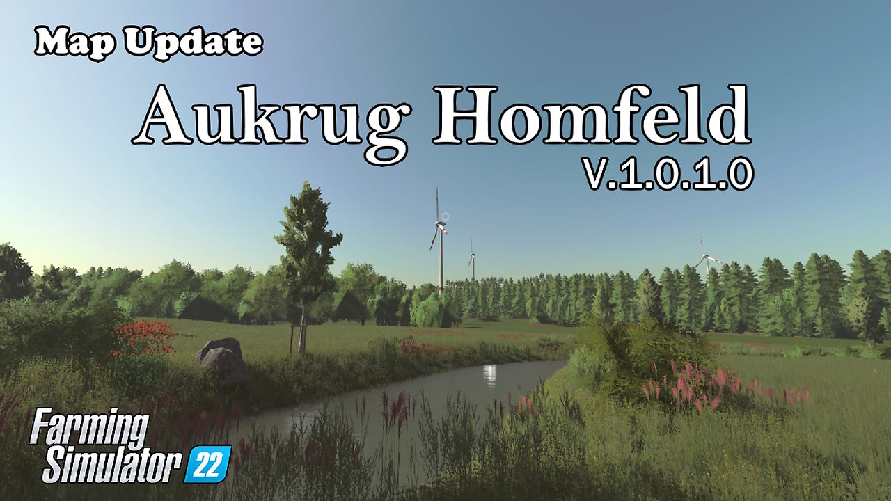 Map Update | Aukrug Homfeld | V.1.0.1.0 | Farming Simulator 22