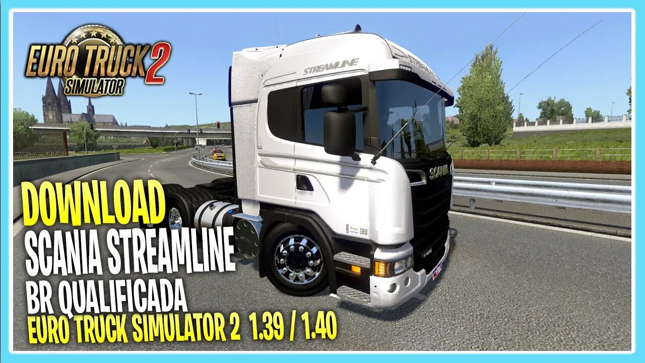 SCANIA STREANLINE QUALIFICADA BR PARA EURO SIMULATOR 2 VERSAO 1.40 / 1.39