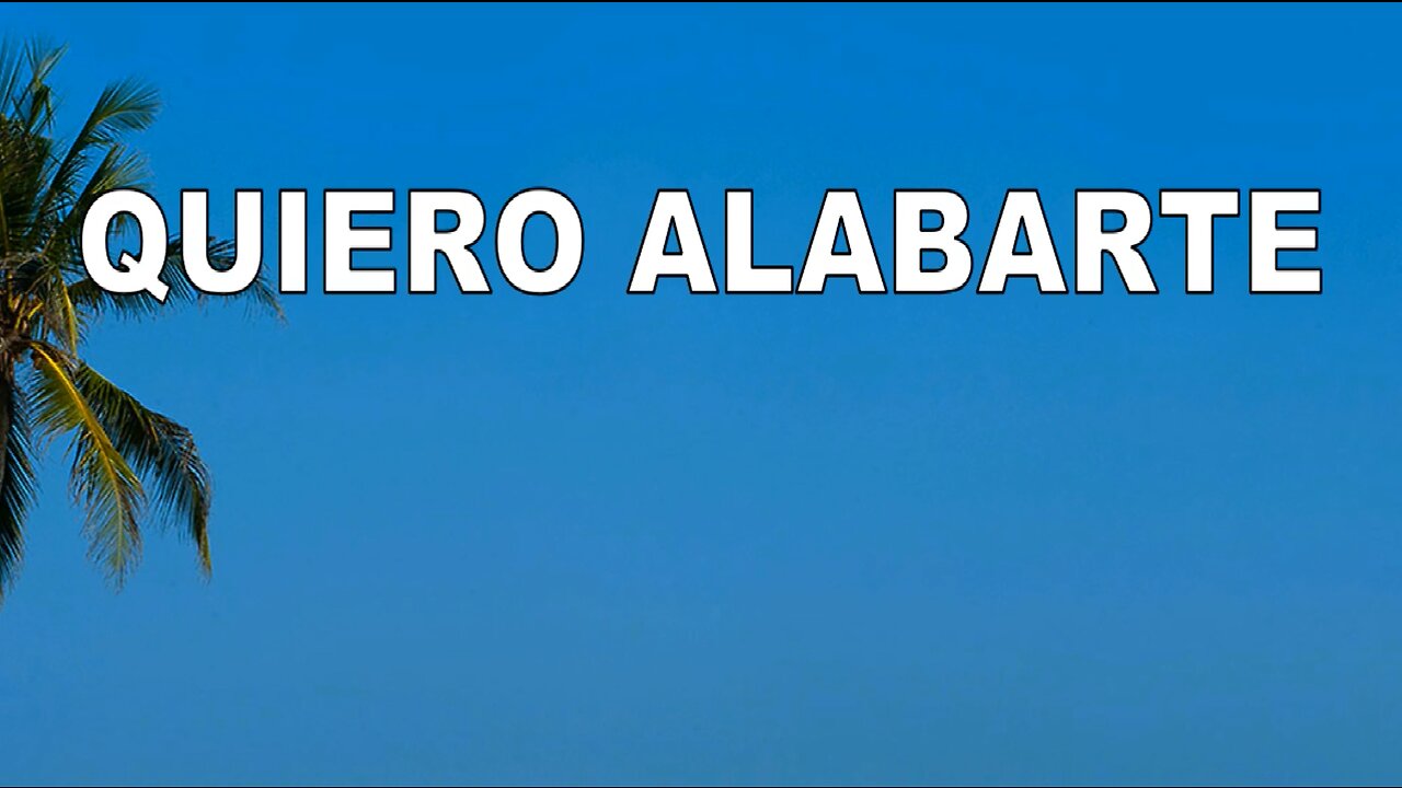 99 - Quiero alabarte