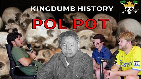 The Pol Pot Podcast | Kingdumb History Ep. 2