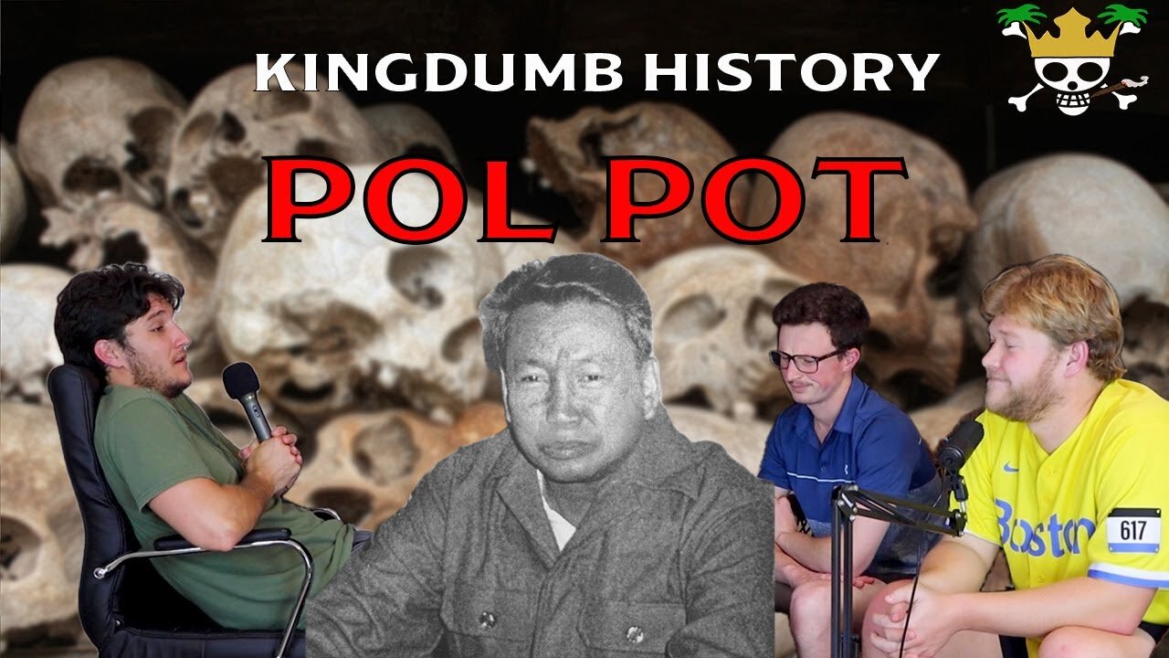 The Pol Pot Podcast | Kingdumb History Ep. 2