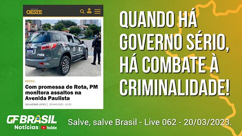 GF BRASIL Notícias - Atualizações das 21h - segunda-feira patriótica - Live 062 - 20/03/2023!