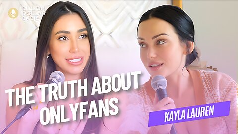 THE INSIDE TRUTH ABOUT ONLYFANS WITH KAYLA LAUREN EXCLUSIVELY ON BILLION DOLLAR BARBIE !