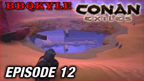 I Got Lost (Conan Exiles: Ep12)